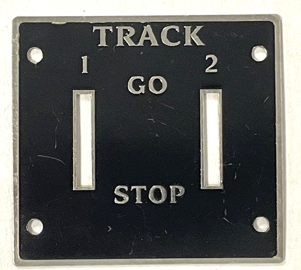 PLAQUE / FRONT / TRACK 1 & 2 / GO / STOP / BLACK & NICKEL / TINPLATE STANDARD GAUGE 440C CONTROL PANEL